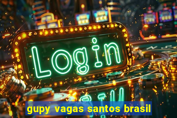 gupy vagas santos brasil